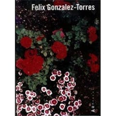 Felix Gonzalez-Torres: Felix Gonzalez-Torres